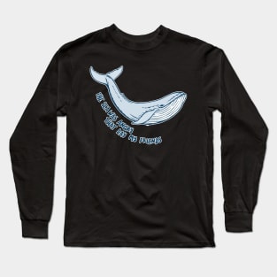 The Sea Was Angry That Day My Friends Long Sleeve T-Shirt